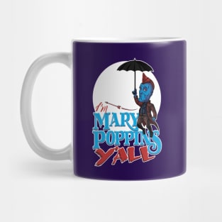 I'm Mary Poppins Y'all Mug